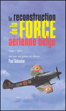 La reconstruction de la Force Aérienne belge 1945 – 1970