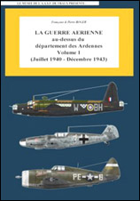 La Guerre Aérienne au-dessus du département des Ardennes  [Vol.1]