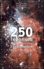 250 réponses à vos questions sur l’astronomie