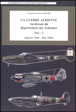 La Guerre Aérienne au-dessus du département des Ardennes  [Vol.2]