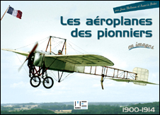 Les aéroplanes des pionniers 1900-1914