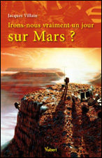 Irons-nous vraiment un jour sur Mars ?