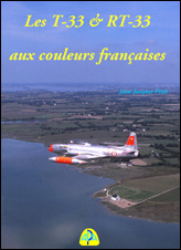 Les T-33 & RT-33 aux couleurs françaises