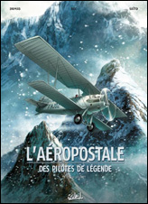 L’Aéropostale, des pilotes de légende [1]