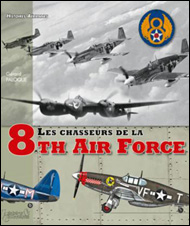 Les chasseurs de la 8th Air Force