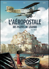 L’Aéropostale, des pilotes de légende [3]