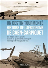 Histoire de l’aérodrome de Caen-CarpiquetUn destin tourmenté