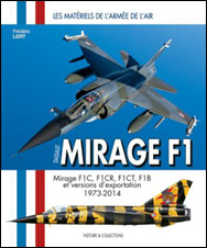 Dassault Mirage F1Mirage F1 C, F1 CF, F1 CT, F1 B et versions d’exportation 1973-2014