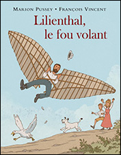 Lilienthal, le fou volant