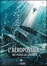 L’Aéropostale, des pilotes de légende [4]