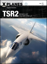 TSR2Britain’s lost Cold War strike plane