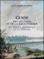 Guide des archives et de la bibliothèquedu Service Historique de la Défense