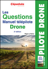 Les questions, manuel télépilote drone [2e édition]