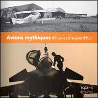 Avions mythiques d’hier et d’aujourd’hui