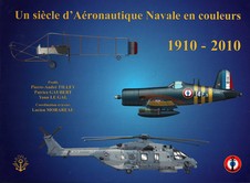 Un siècle d’Aéronautique navale en couleurs 1910-2010