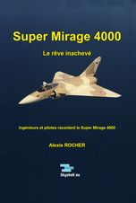 Super Mirage 4000, le rêve inachevé