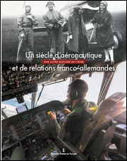 Un siècle d’aéronautique et de relations franco-allemandes