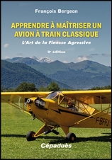 Apprendre à maîtriser un avion à train classique, 2e édition